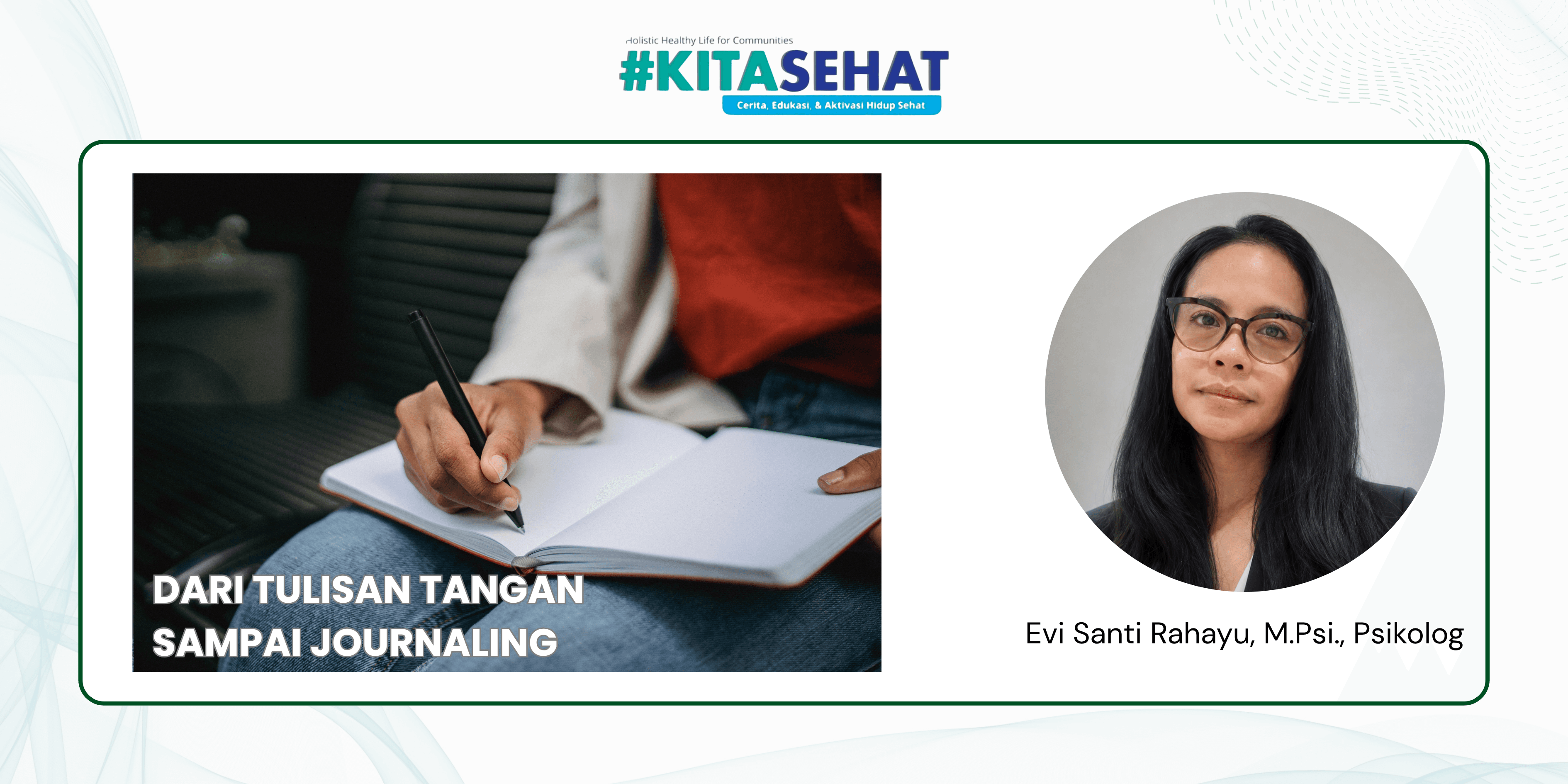 DARI TULISAN TANGAN SAMPAI JOURNALING: MENGAPA MENULIS MASIH PENTING? | Kita Sehat